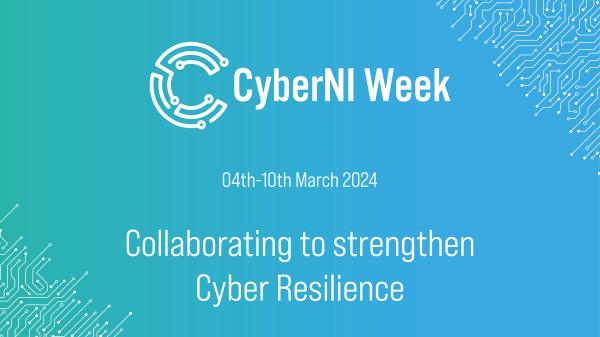 CyberNI Week 2024 (4th -10th March) | NI Cyber Security Centre